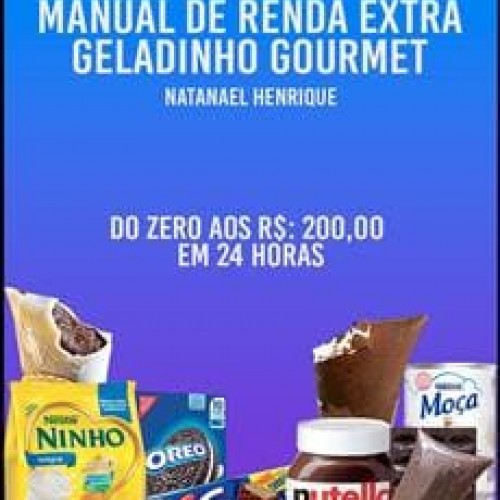 Manual da Renda Extra: Geladinho Gourmet - Natanael Henrique