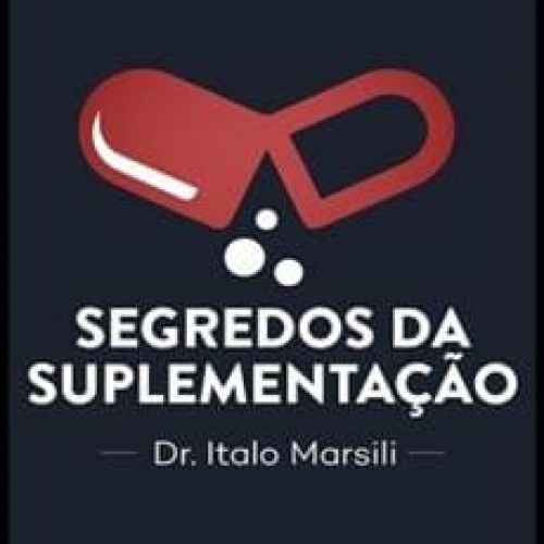 Os Segredos da Suplementação - Dr. Ítalo Marsili