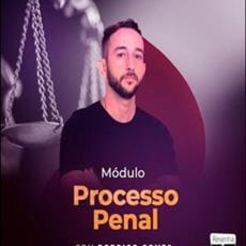 Módulo Processo Penal - Rodrigo Gomes